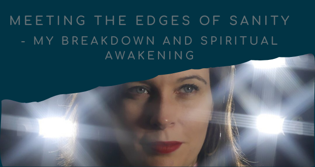 dark green background with grey texts says "meeting the edges of sanity - my breakdown and spiritual awakening" with a photo below of Jacqui's face with lights either side