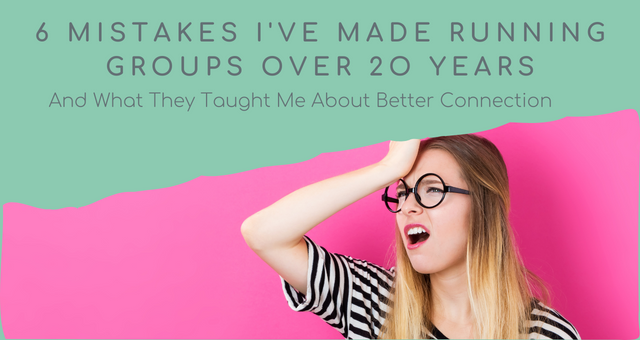 post title "6 mistakes I've made running groups over 20 years. And what they've taught me about better connection" on a light green background above a picutre of a blond-haired woman with glasses doing a facepalm