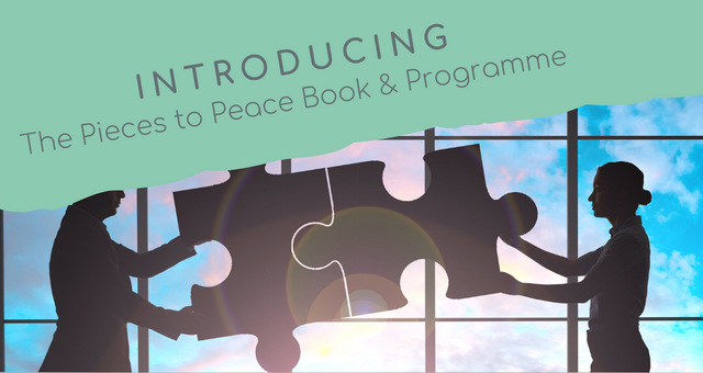 Grey Text reads "introducing The Pieces to Peace Book and Programme" on light green background. Photo below is 2 silhouetted people putting silhouetted jigsaw pieces together with a bright light shining behind.